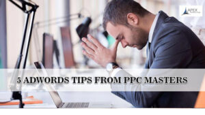 5 Adwords Tips From PPC Masters: A Complete Guide for 2024