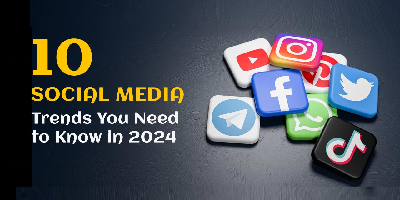 The Next Big Thing: 10 Social Media Trends You Can't Ignore In 24