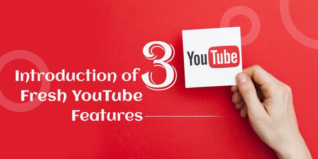 3 Fresh YouTube Features