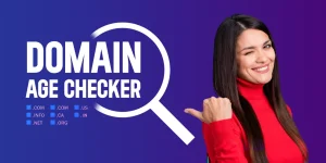 Domain Age Checker: Uncover the History Behind Any Website