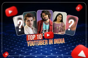 Top 10 YouTubers in India Who Are Dominating the Digital Scene in 2025