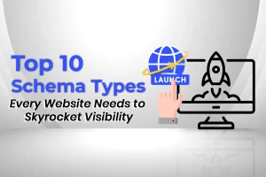Top 10 Schema Types Every Website Needs to Skyrocket Visibility