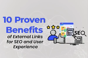 10 Proven Benefits of External Links for SEO and User Experience