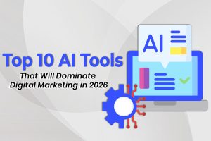 Top 10 AI Tools That Will Dominate Digital Marketing in 2026
